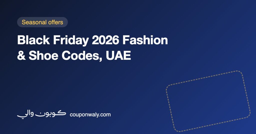 Black Friday 2026 Fashion & Shoe Codes, UAE