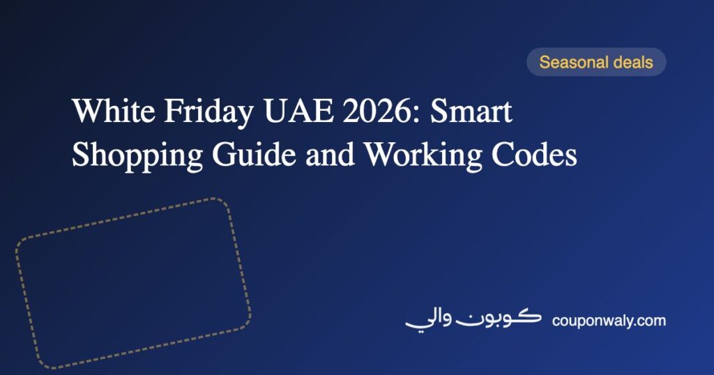 White Friday UAE 2026: A Smart Shopping Guide (With Only the Codes We Can Confirm)
